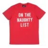 On The Naughty List Red Christmas T-Shirt Mens Xmas Top -Halloween Supply Store VISMW06033RED 1600 1 39068.1541781114.1100.1100